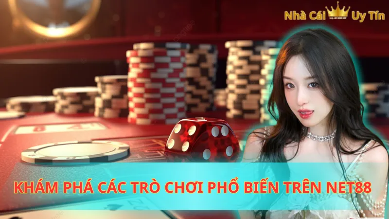 Khám phá các trò chơi phổ biến trên Net88